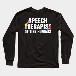 Speech Therapist of Tiny Humans Long Sleeve T-Shirt